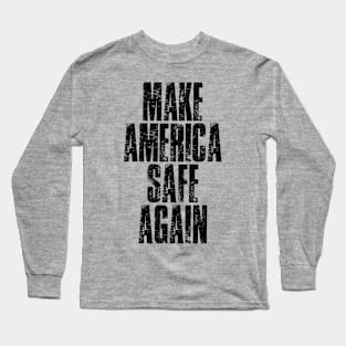 Make America Safe Again 2021 - Make America Great Again Long Sleeve T-Shirt